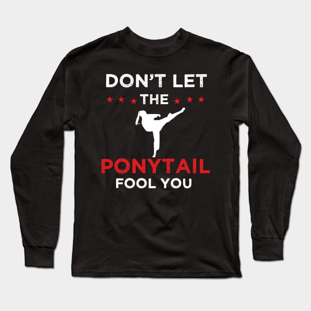 Don't Let The Fool You Ponytail Hair Long Sleeve T-Shirt by madani04